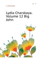 Lydia Charskaya. Volume 12 Big John