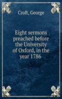 Eight sermons preached before the University of Oxford, in the year 1786