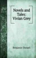 Novels and Tales: Vivian Grey