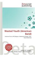 Wasted Youth (American Band): (English)