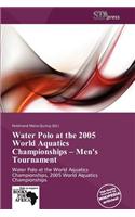 Water Polo at the 2005 World Aquatics Championships - Men's Tournament: (English)