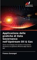 Applicazione delle pratiche di Data Governance nell'Upstream Oil & Gas