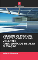 Desenho de Mistura de Betão Com Cinzas Volantes Para Edifícios de Alta Elevação