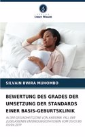 Bewertung Des Grades Der Umsetzung Der Standards Einer Basis-Geburtsklinik