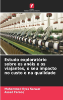 Estudo exploratório sobre os anéis e os viajantes, o seu impacto no custo e na qualidade