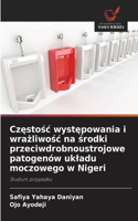 Częstośc występowania i wrażliwośc na środki przeciwdrobnoustrojowe patogenów ukladu moczowego w Nigeri