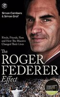 The Roger Federer Effect: Rivals, Friends, Fans and How the Maestro Changed Their Lives
