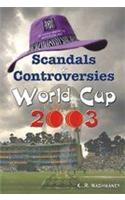 Scandals Controversies & World Cup2003