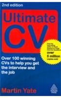 Ultimate CV (Over 100 Winning CVs To Help You Get The Interview And The Job)