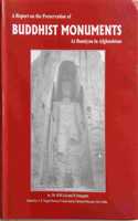 A Report On The Preservation Of Buddhist Monuments At Bamiyan In Afghanistan