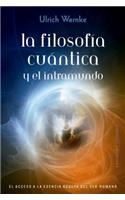 Filosofia Cuantica Y El Intramundo, La