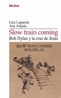 Slow train coming. Bod Dylan y la cruz de Jesus