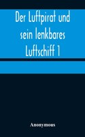 Luftpirat und sein lenkbares Luftschiff 1