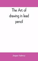 art of drawing in lead pencil