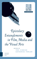 Epistolary Entanglements in Film, Media and the Visual Arts