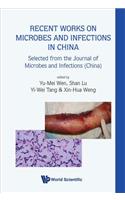 Recent Works on Microbes and Infections in China: Selected from the Journal of Microbes and Infections (China)