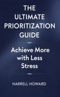 Ultimate Prioritization Guide