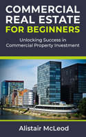 Commercial Real Estate for Beginners