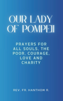 Our Lady of Pompeii Novena: Prayers for all souls, the poor, courage, love and charity