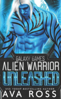 Alien Warrior Unleashed: (1 Galaxy Games)