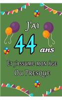 J'ai 44 ans et j'assume mon âge ou presque joyeux anniversaire: Carnet de notes ligné 2020 et Citation positive, Excellente idée de Cadeau original D'anniversaire ou Saint-valentin, moins de 10 euros