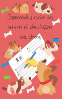 J'apprends à écrire des lettres et des chiffres avec chiens