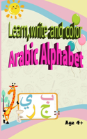 Learn, Write and Color Arabic Alphabet: Workbook practice Arabic letters from "Alif" to "Yaà". Age 4+