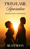 How To Overcome Twin Flame Separation Pain: Recovery & Healing Guide