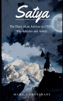 Satya - The Diary of an Advisor to CEO's, Pro-Athletes and Artists