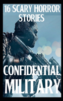 16 CONFIDENTIAL SCARY Military Horror Stories