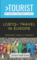 Greater Than a Tourist- LGBTQ+ TRAVEL IN EUROPE
