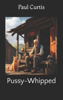 Pussy-Whipped