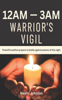 12am - 3am Warriors Vigil