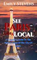 See Paris Like A Local