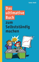 ultimative Buch zum Selbstständig machen