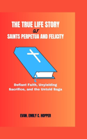 True Life Story of Saints Perpetua and Felicity