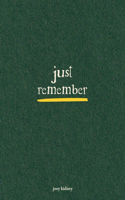Just Remember