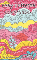 Easy Patterns Coloring Book: Fun, whimsical coloring pages of zentangle type art work to provide hours of family entertainment, relaxation, and fun for girls, boys, teens, tween
