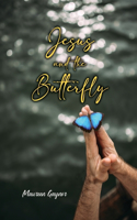 Jesus and the Butterfly