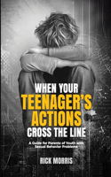 When Your Teenager's Actions Cross the Line