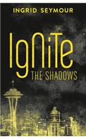 Ignite the Shadows