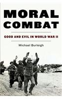 Moral Combat: Good and Evil in World War II