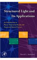 Structured Light and Its Applications: An Introduction to Phase-Structured Beams and Nanoscale Optical Forces