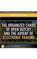 The Organized Chaos of Open Outcry and the Advent of Electronic Trading