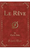 Le Rï¿½ve (Classic Reprint)