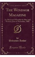 The Windsor Magazine, Vol. 22: An Illustrated Monthly for Men and Women; June to November, 1905 (Classic Reprint)