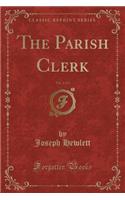 The Parish Clerk, Vol. 2 of 3 (Classic Reprint)