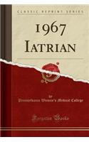 1967 Iatrian (Classic Reprint)