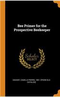 Bee Primer for the Prospective Beekeeper