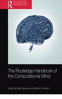 The Routledge Handbook of the Computational Mind